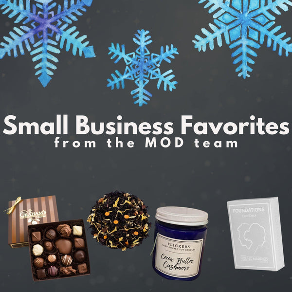 "Small Business" Favorites from the MOD Team! 💛